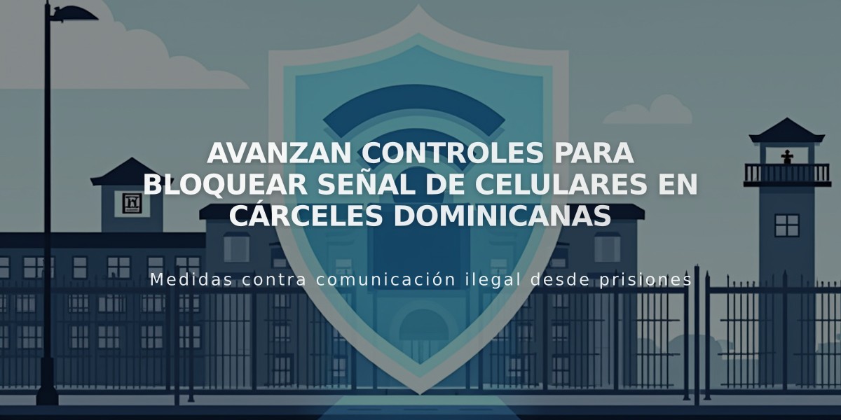 Avanzan controles para bloquear señal de celulares en cárceles dominicanas