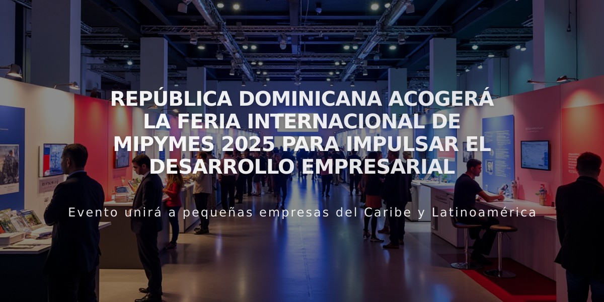 República Dominicana acogerá la Feria Internacional de Mipymes 2025 para impulsar el desarrollo empresarial