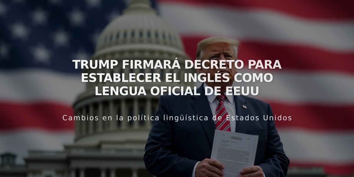 Trump firmará decreto para establecer el inglés como lengua oficial de EEUU