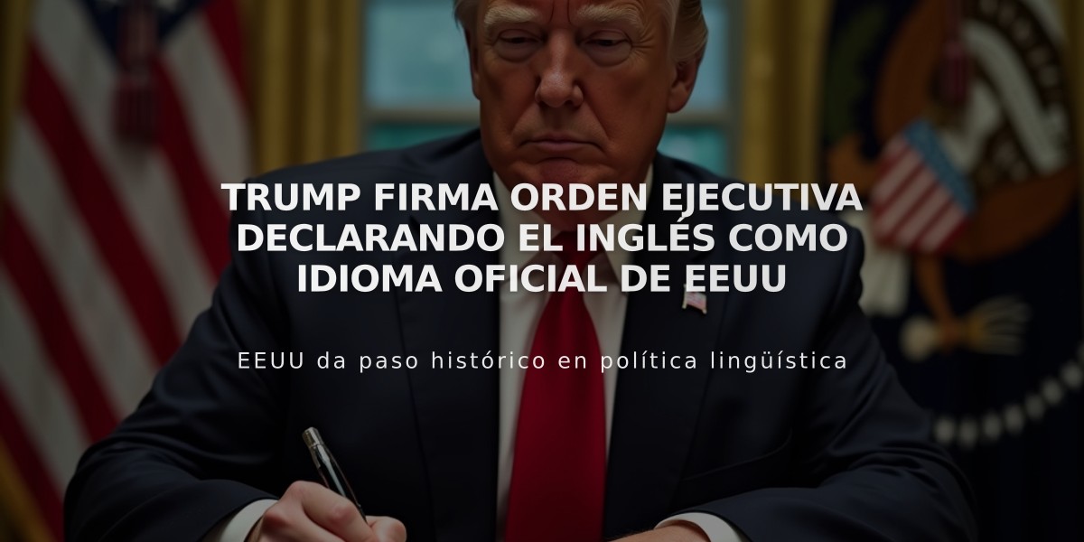 Trump firma orden ejecutiva declarando el inglés como idioma oficial de EEUU