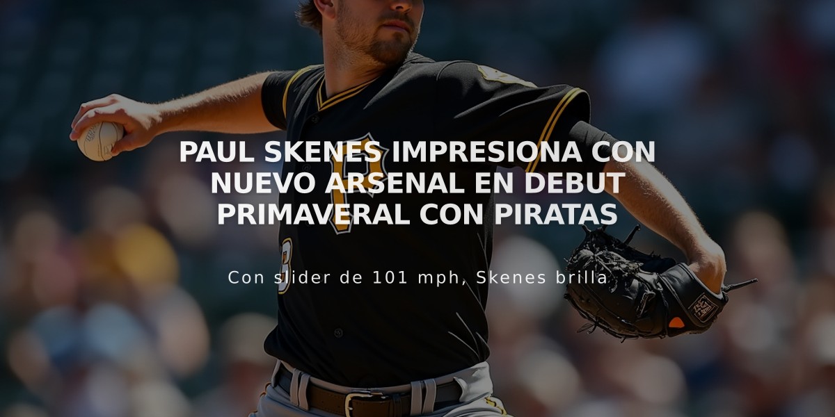 Paul Skenes impresiona con nuevo arsenal en debut primaveral con Piratas