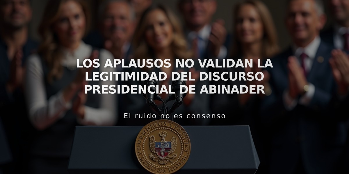 Los aplausos no validan la legitimidad del discurso presidencial de Abinader