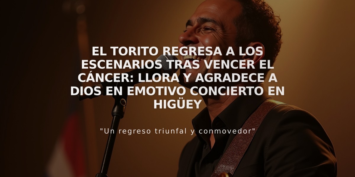 El Torito regresa a los escenarios tras vencer el cáncer: llora y agradece a Dios en emotivo concierto en Higüey