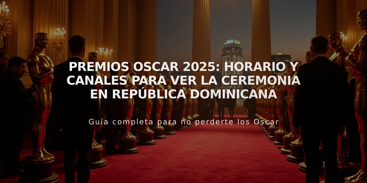 Premios Oscar 2025: Horario y canales para ver la ceremonia en República Dominicana