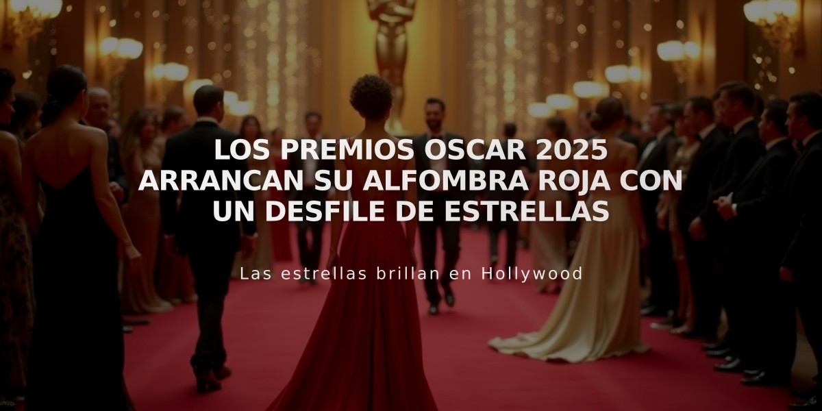 Los Premios Oscar 2025 arrancan su alfombra roja con un desfile de estrellas