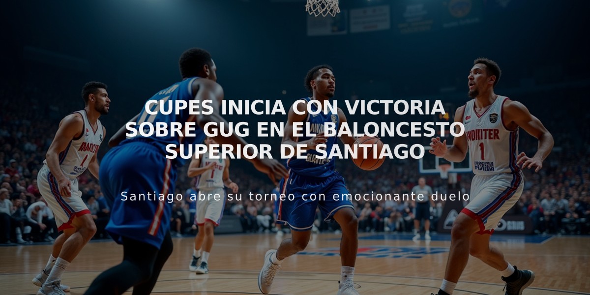 Cupes inicia con victoria sobre GUG en el Baloncesto Superior de Santiago