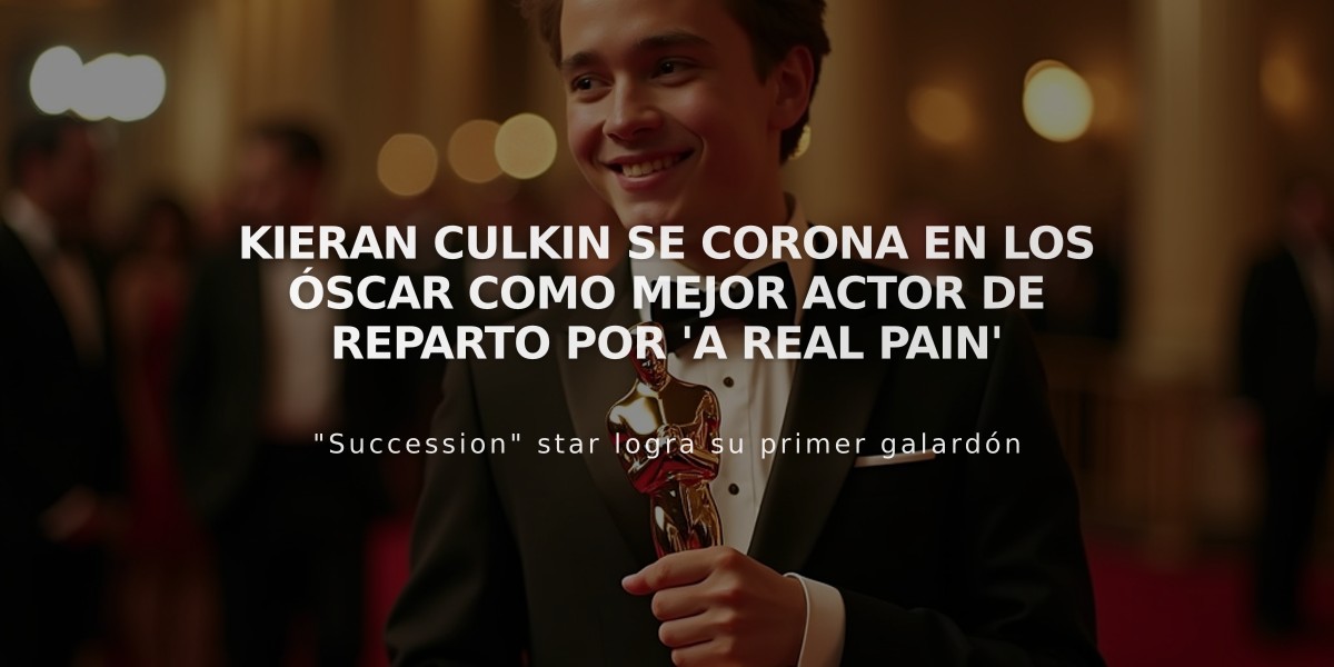 Kieran Culkin se corona en los Óscar como mejor actor de reparto por 'A Real Pain'