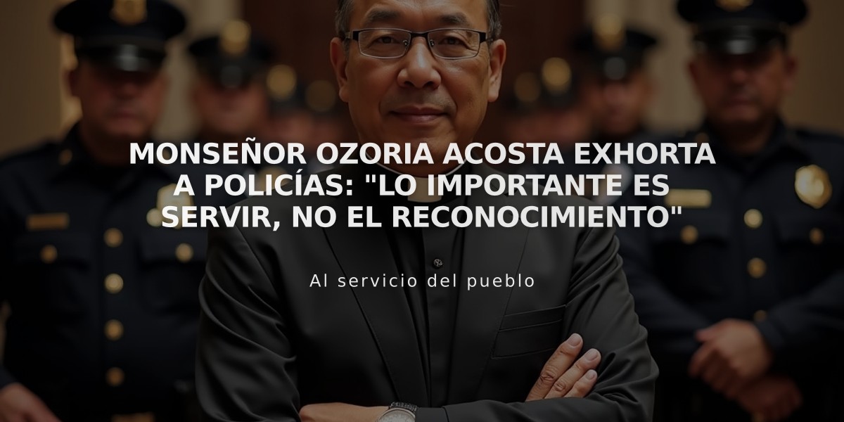 Monseñor Ozoria Acosta exhorta a policías: "Lo importante es servir, no el reconocimiento"