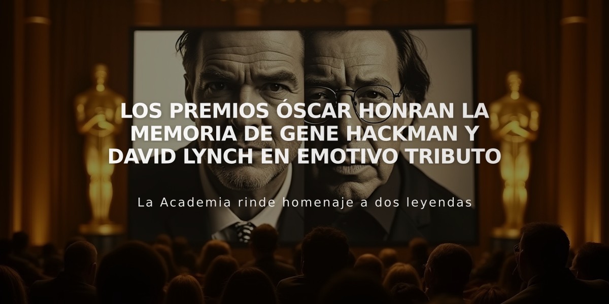 Los Premios Óscar honran la memoria de Gene Hackman y David Lynch en emotivo tributo