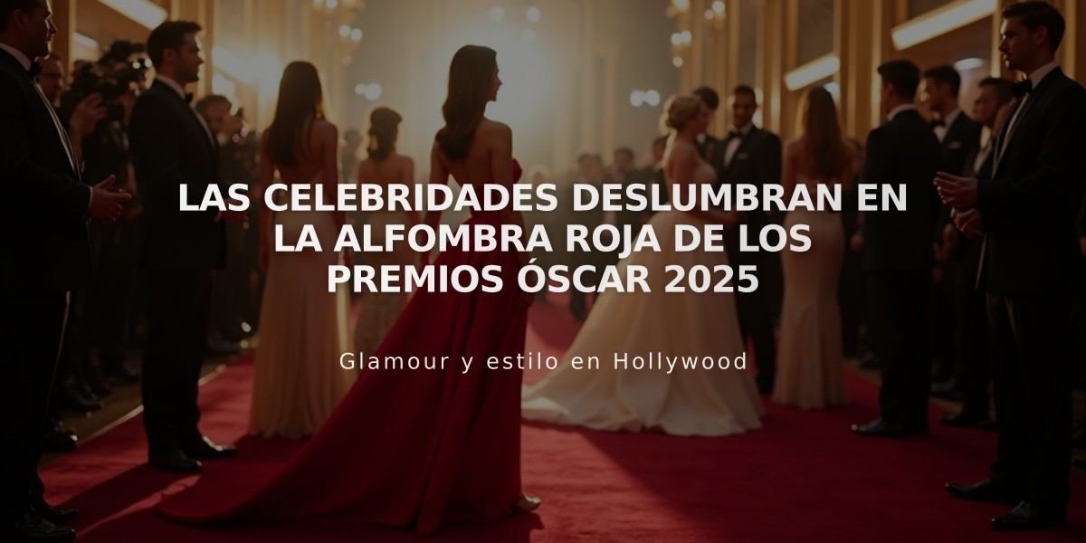 Las celebridades deslumbran en la alfombra roja de los Premios Óscar 2025