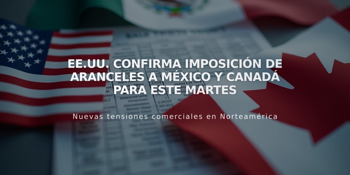 EE.UU. confirma imposición de aranceles a México y Canadá para este martes