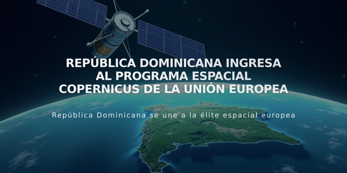 República Dominicana ingresa al Programa Espacial Copernicus de la Unión Europea