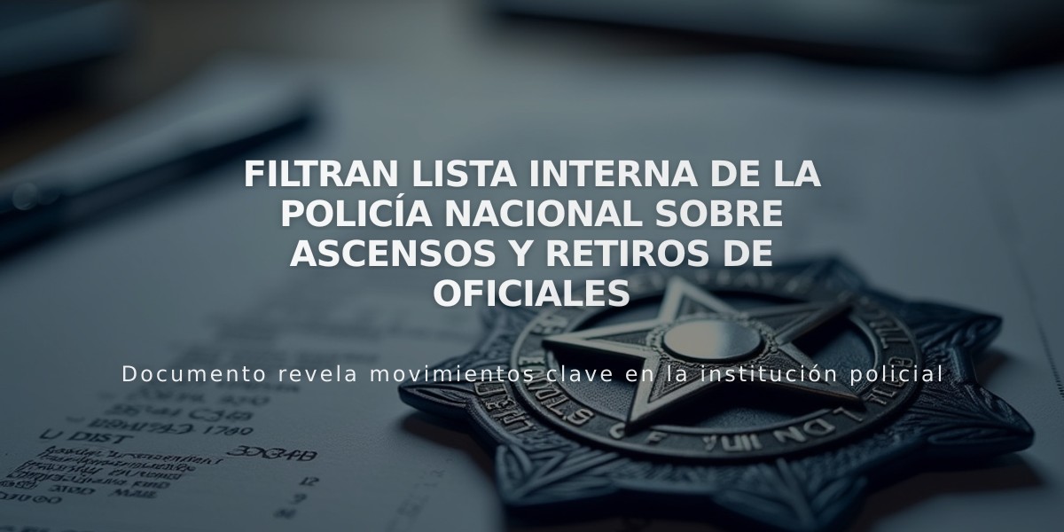 Filtran lista interna de la Policía Nacional sobre ascensos y retiros de oficiales