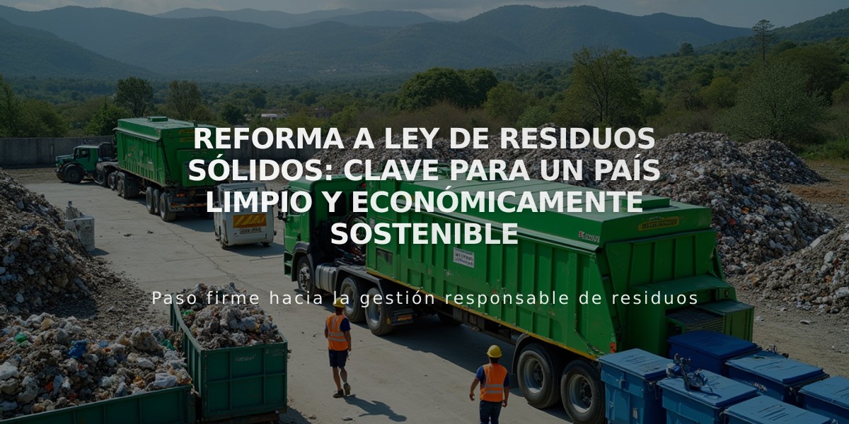 Reforma a ley de residuos sólidos: clave para un país limpio y económicamente sostenible