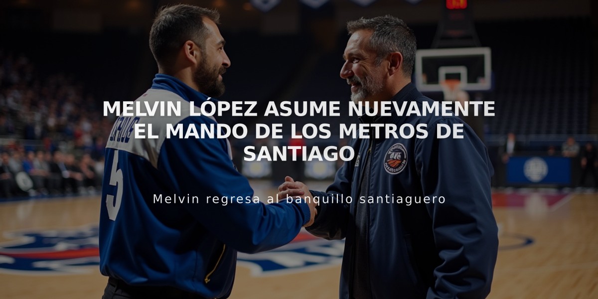 Melvin López asume nuevamente el mando de los Metros de Santiago