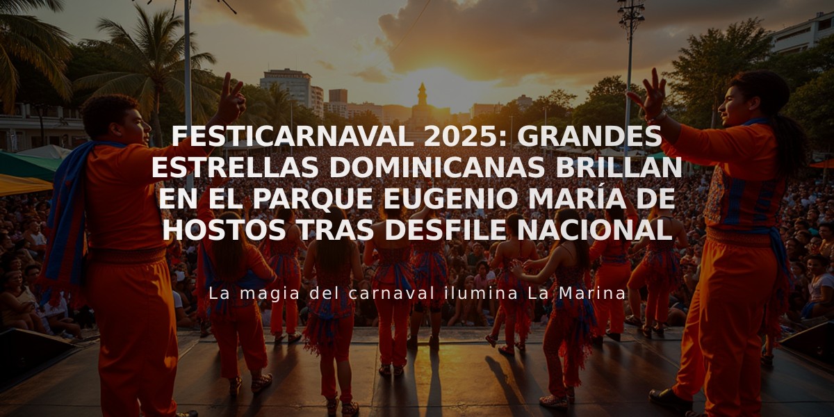 Festicarnaval 2025: Grandes estrellas dominicanas brillan en el parque Eugenio María de Hostos tras Desfile Nacional