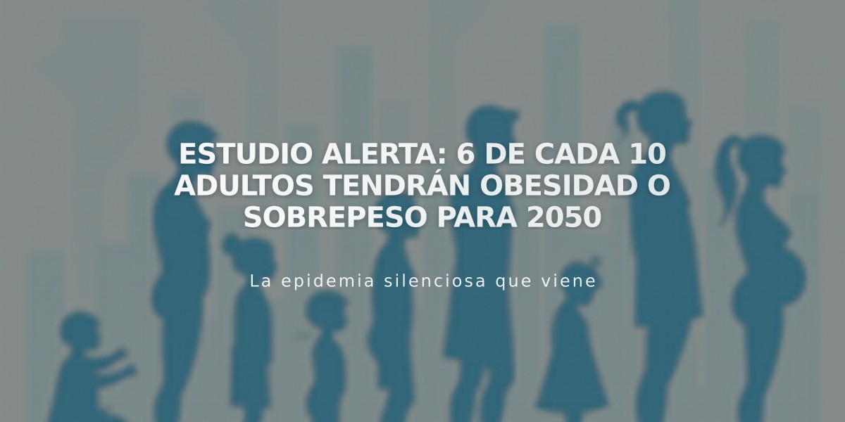 Estudio alerta: 6 de cada 10 adultos tendrán obesidad o sobrepeso para 2050