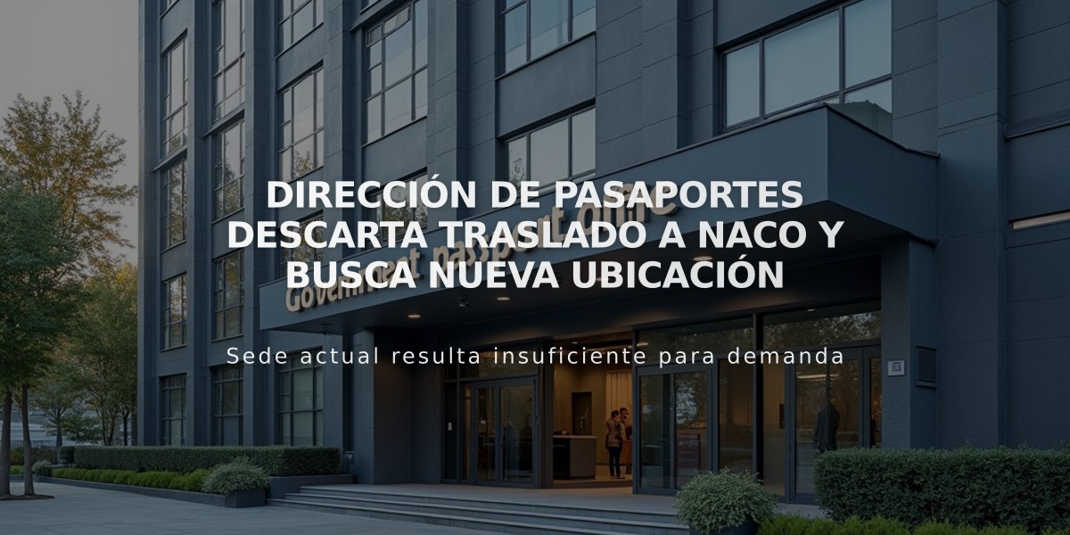 Dirección de Pasaportes descarta traslado a Naco y busca nueva ubicación