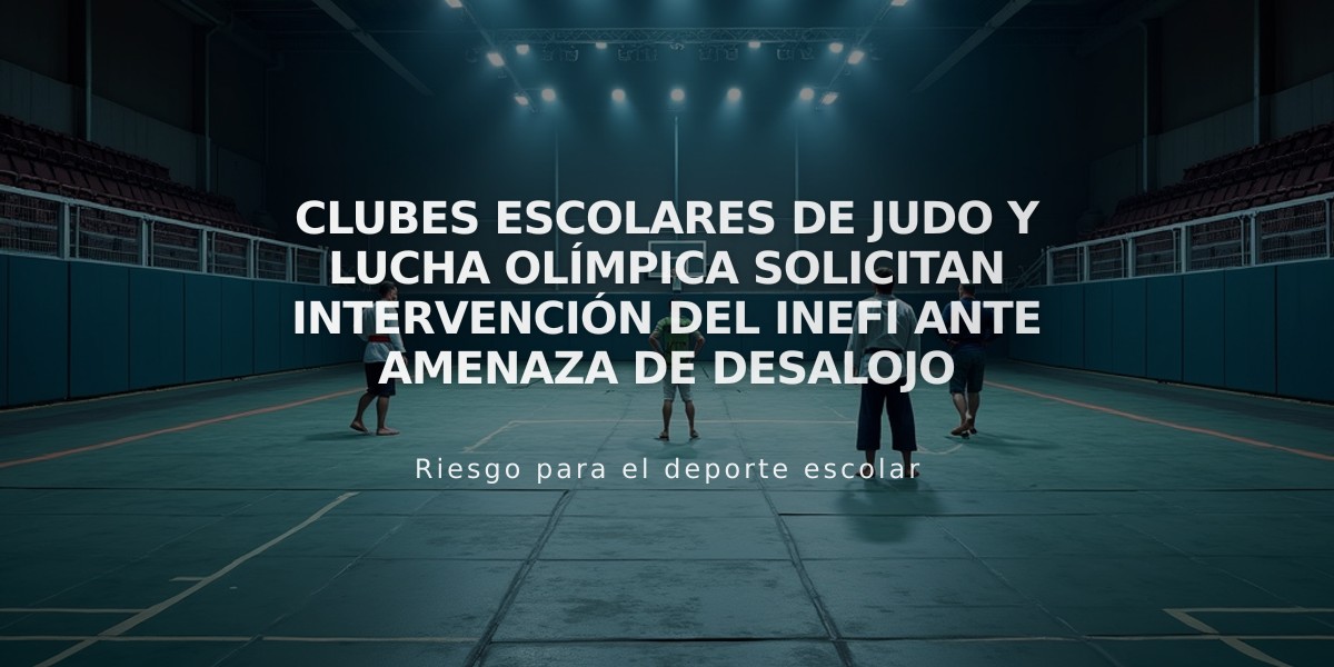 Clubes escolares de judo y lucha olímpica solicitan intervención del INEFI ante amenaza de desalojo