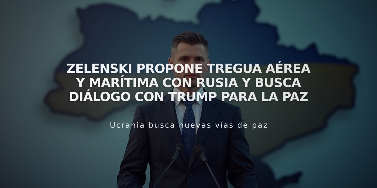 Zelenski propone tregua aérea y marítima con Rusia y busca diálogo con Trump para la paz