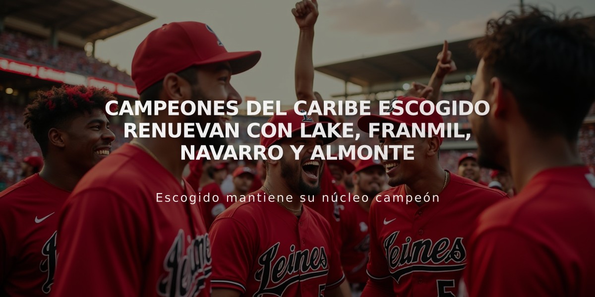 Campeones del Caribe Escogido renuevan con Lake, Franmil, Navarro y Almonte