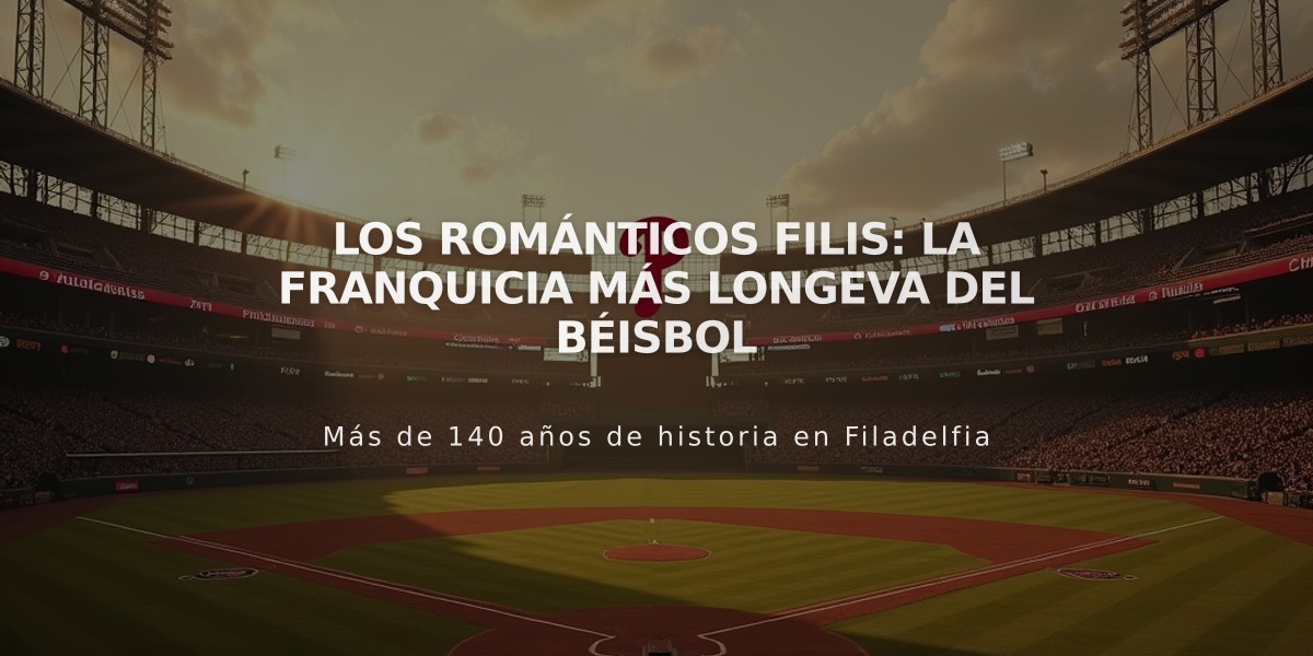 Los románticos Filis: la franquicia más longeva del béisbol