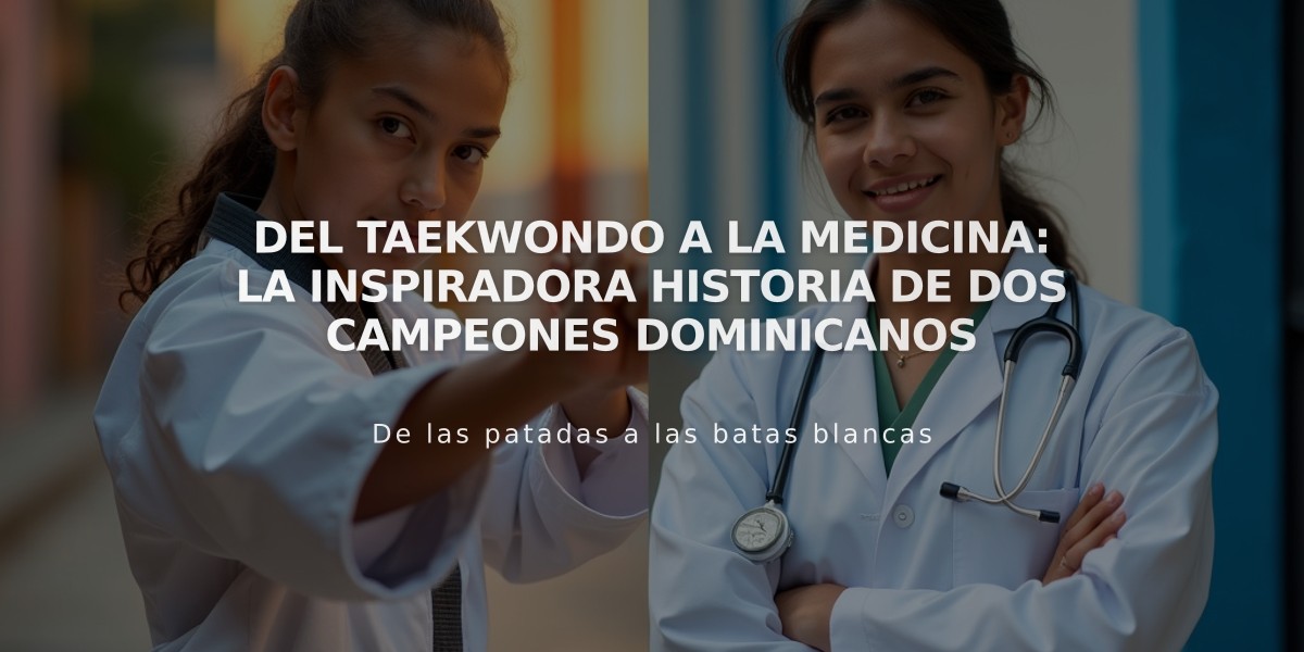 Del taekwondo a la medicina: La inspiradora historia de dos campeones dominicanos