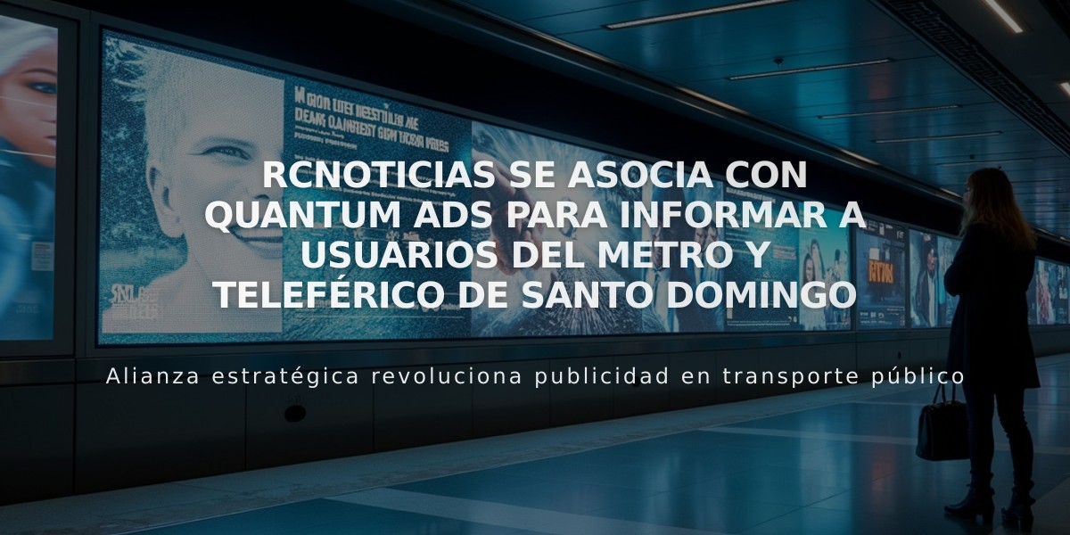 RCNoticias se asocia con Quantum ADS para informar a usuarios del Metro y Teleférico de Santo Domingo