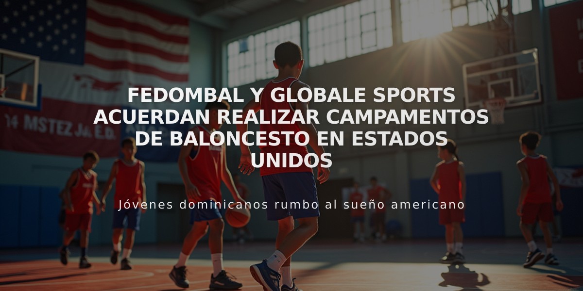 Fedombal y Globale Sports acuerdan realizar campamentos de baloncesto en Estados Unidos