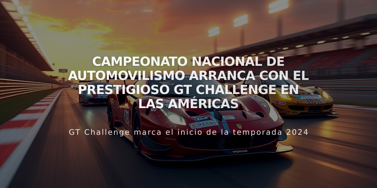 Campeonato Nacional de Automovilismo arranca con el prestigioso GT Challenge en Las Américas