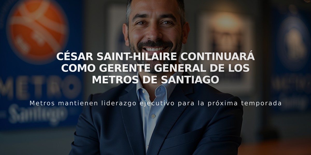 César Saint-Hilaire continuará como gerente general de los Metros de Santiago