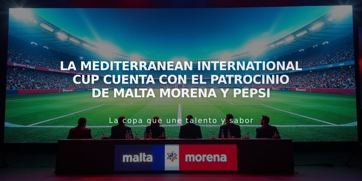 La Mediterranean International Cup cuenta con el patrocinio de Malta Morena y Pepsi