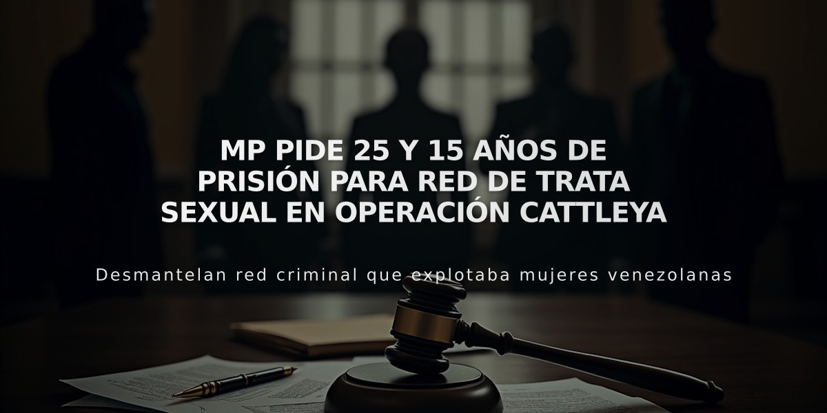 MP pide 25 y 15 años de prisión para red de trata sexual en Operación Cattleya