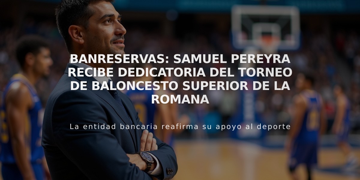 Banreservas: Samuel Pereyra recibe dedicatoria del Torneo de Baloncesto Superior de La Romana