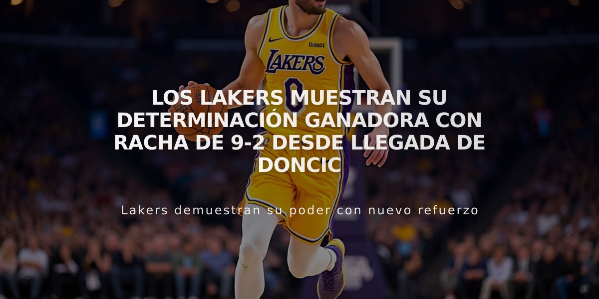 Los Lakers muestran su determinación ganadora con racha de 9-2 desde llegada de Doncic