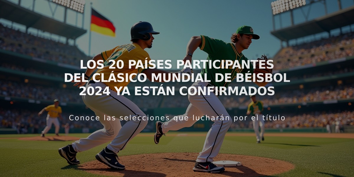 Los 20 países participantes del Clásico Mundial de Béisbol 2024 ya están confirmados