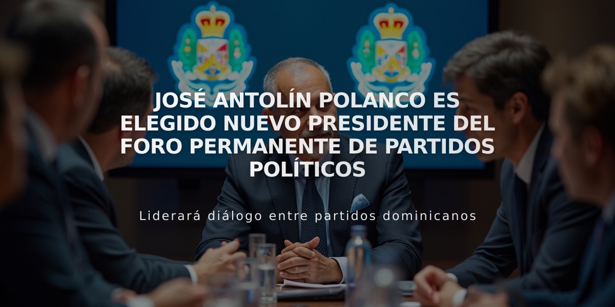 José Antolín Polanco es elegido nuevo presidente del Foro Permanente de Partidos Políticos