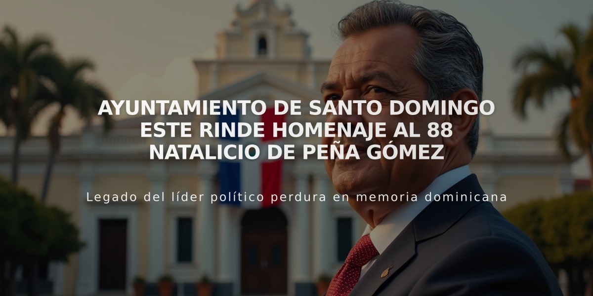 Ayuntamiento de Santo Domingo Este rinde homenaje al 88 natalicio de Peña Gómez