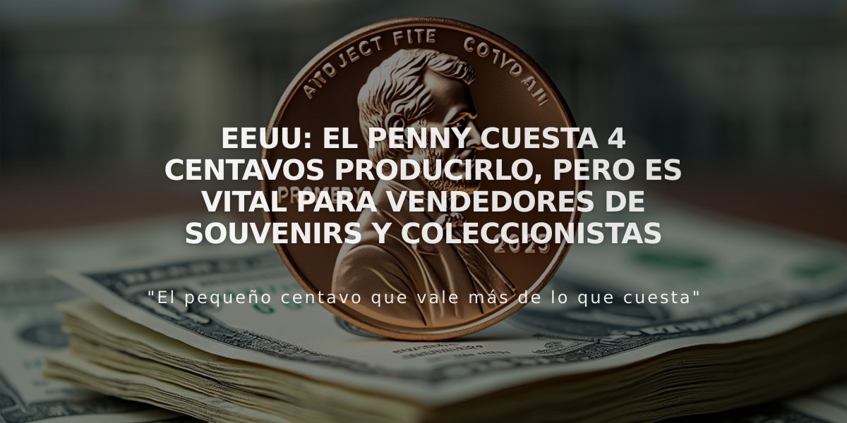 EEUU: El penny cuesta 4 centavos producirlo, pero es vital para vendedores de souvenirs y coleccionistas