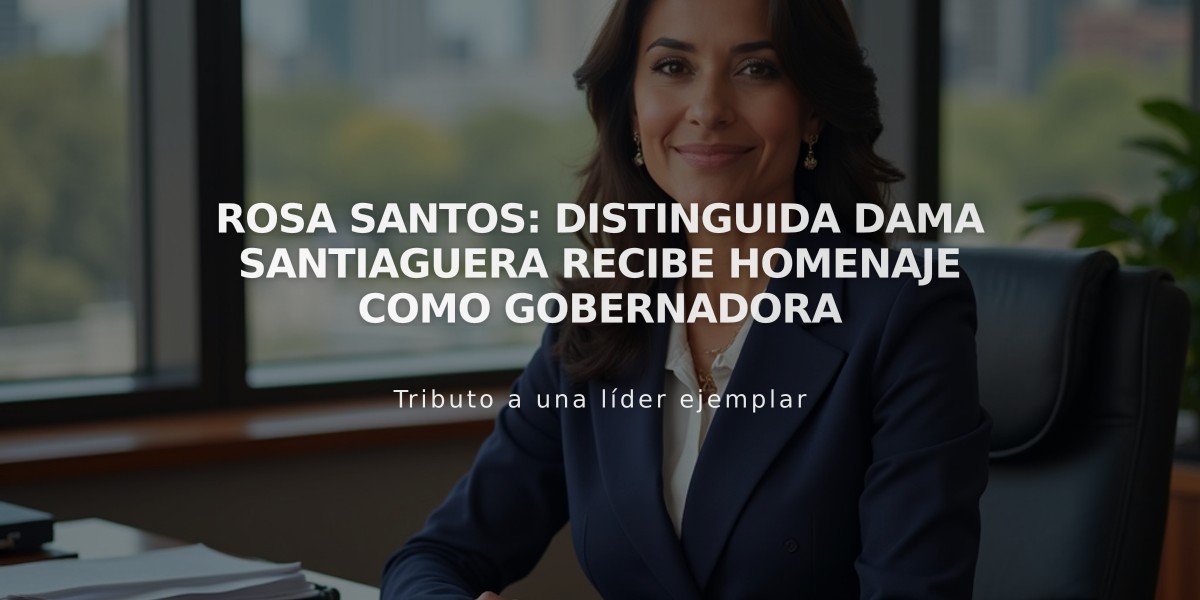 Rosa Santos: Distinguida Dama Santiaguera Recibe Homenaje Como Gobernadora