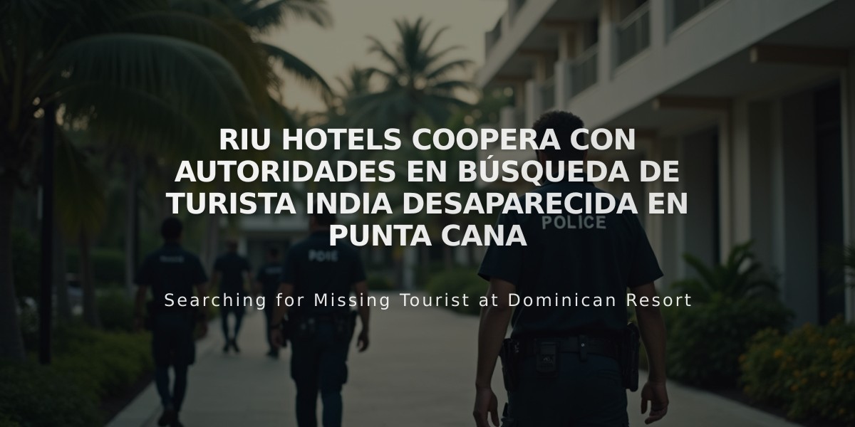 RIU Hotels coopera con autoridades en búsqueda de turista india desaparecida en Punta Cana