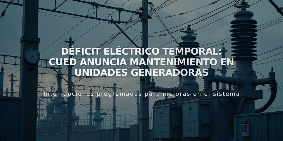 Déficit eléctrico temporal: CUED anuncia mantenimiento en unidades generadoras